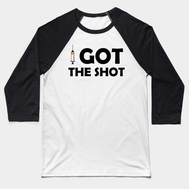 Vaccinated Got the Shot - Immunization Pro-Vaccine - Black Lettering Baseball T-Shirt by ColorMeHappy123